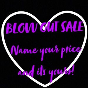 BLOW OUT SALE